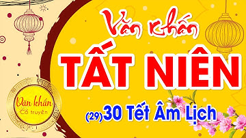Văn Khấn Cúng TẤT NIÊN 30 Tết Âm Lịch Cuối Năm Canh Tý (DL 2021) 🙏 Văn Khấn Cổ Truyền.