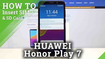 How to Insert Nano SIM & Micro SD Card in HUAWEI Honor Play 7 – SIM & SD Installation