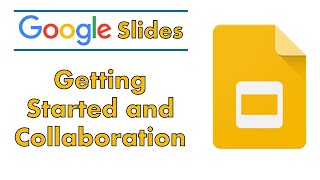 Google Slides: Getting Started and Collaboration Tutorial