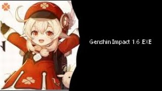 Genshin Impact 1.6.EXE