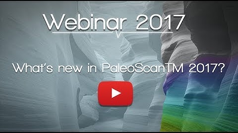 Webinar - What’s new in PaleoScan™ 2017