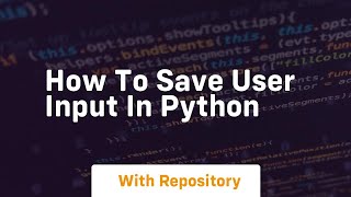 Famous how to save user input in python Wealth