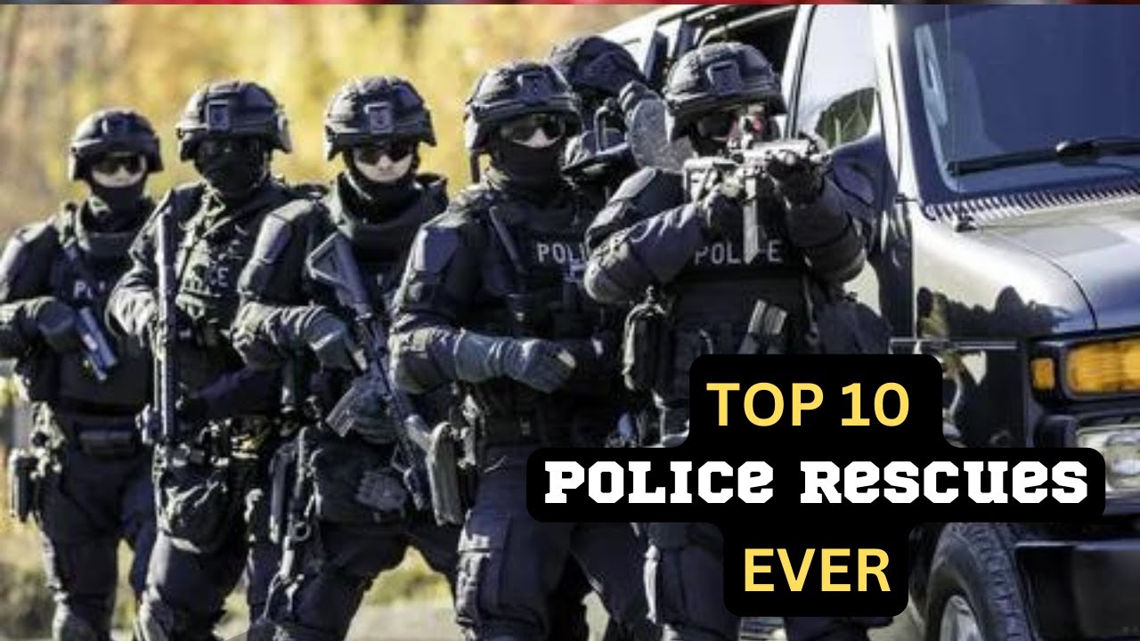 Top 10 Police Rescues Of All Time!!!!! - YouTube