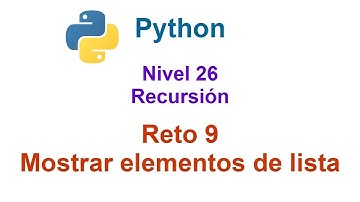 Python - Nivel 26 - Reto 9 - Mostrar los elementos de una lista recursivamente