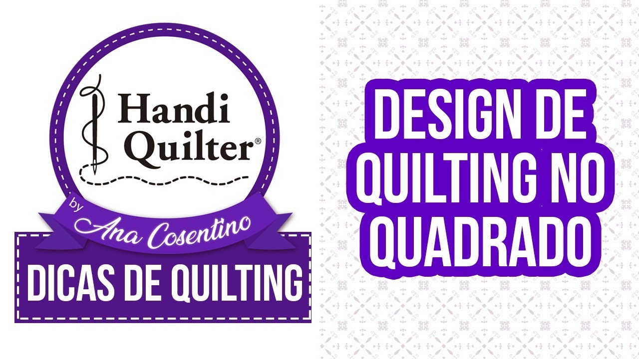 Como Fazer Design de Quilting no Quadrado | Handi Quilter by Ana Cosentino | Dica 04