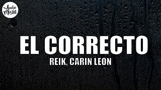 Reik, Carin Leon - El Correcto (Letra/Lyrics)