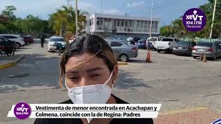 Vestimenta de menor encontrada en Acachapan, coincide con la de Regina: Padres
