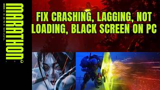 How To Fix Marathon Crashing at Startup, Not Loading, Black Screen, Lagging, Low FPS Error On PC Wealth