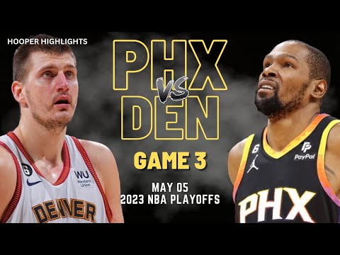 Phoenix Suns vs Denver Nuggets Full Game 3 Highlights | May 5 | 2023 NBA Playoffs