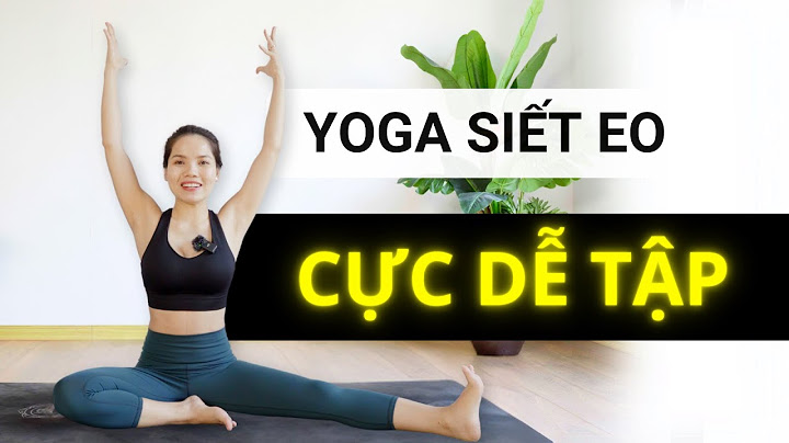 Bài tập yoga cho vòng eo thon gọn năm 2024