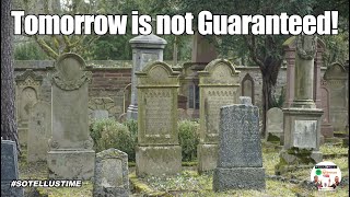 Business 101: Tomorrow is not Guaranteed