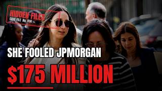 She Fooled JPMorgan Into Paying $175 Million For a Lie | Financial Crime Story