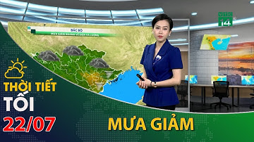 Thời tiết tối và đêm 22/07/2022:Bắc Bộ mưa giảm, tiết trời mát mẻ| VTC14