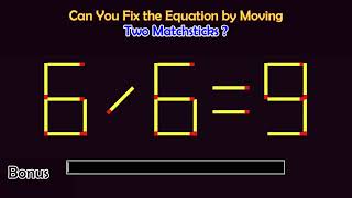 Matchstick Puzzles #226  | Can you fix the math equation by moving one or two matchsticks?