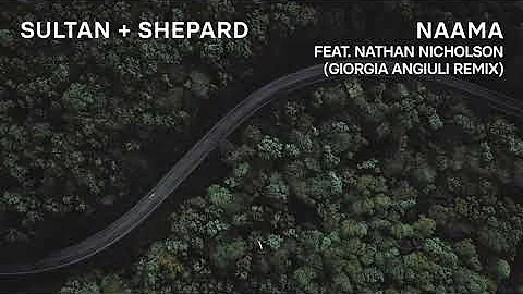 Sultan + Shepard - Naama feat. Nathan Nicholson (G...