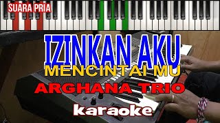 KARAOKE-IJINKAN AKU MENCINTAIMU (ARGHANA Trio)SUARA PRIA-Live Kybord || Download Style Dideskripsi