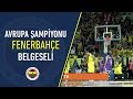 Avrupa Şampiyonu Fenerbahçe Belgeseli