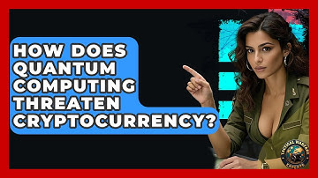 How Does Quantum Computing Threaten Cryptocurrency? - Tactical Warfare Experts