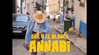 Dak X El Blanco - Annabi Remix H M