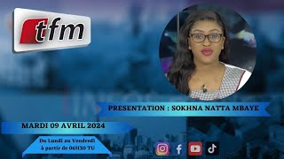 🚨TFM LIVE : Infos matin du 09 Avril 2024 présenté par Sokhna Natta Mbaye