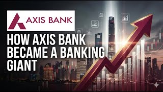 Axis Bank  From Early Struggles to Modern Banking Innovation