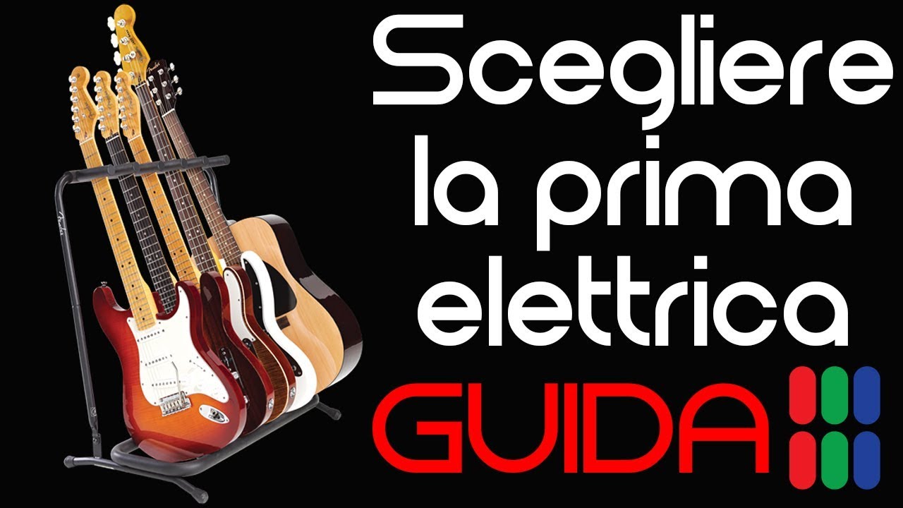 Come scegliere la prima chitarra elettrica - Guida - YouTube