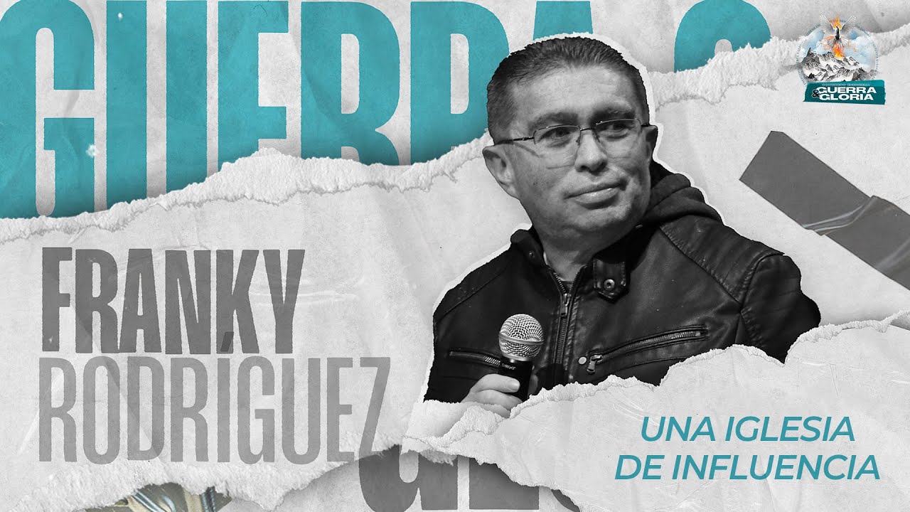 Franky Rodriguez - Influencia | Congreso Guerra & Gloria 2024