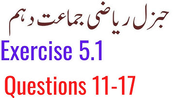 Class 10, Exercise 5.1, Questions 11-17 [ 10Th Class General Math Solution ]