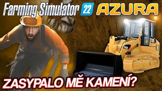 ZASYPALO MĚ KAMENÍ? | Farming Simulator 22 Azura #02