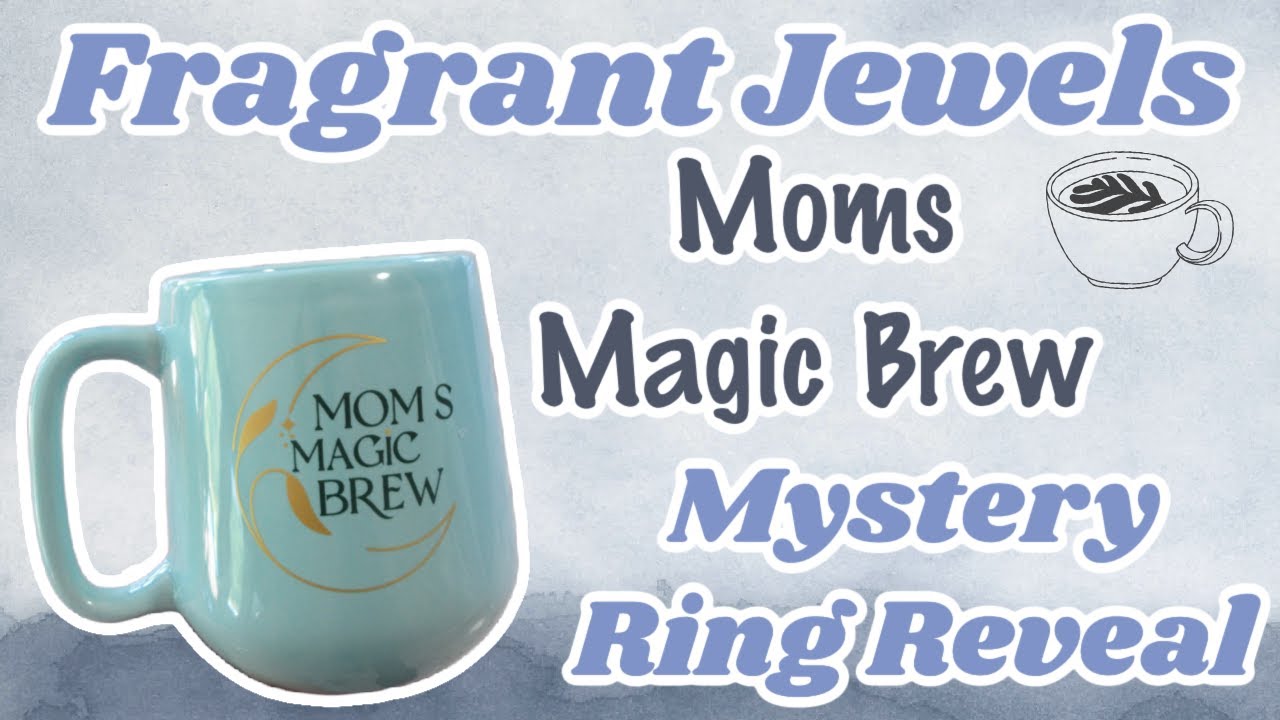 Moms Magic Brew Candle | Fragrant Jewels Ring Reveal