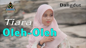 TIARA - OLEH OLEH (Official Music Video Dangdut)