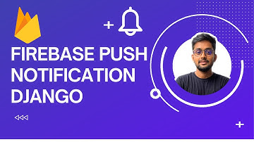 Firebase Push notification Django | Push notification Django | Learn how to send push notification