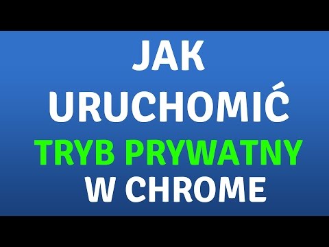 Jak włączyć Tryb Prywatny w Chrome | Incognito