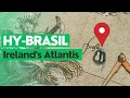 Uncovering Hy-Brasil: Ireland&#39;s Mysterious Lost Island