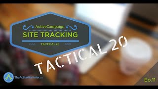 TAM 011: Tactical 20 – ActiveCampaign Site Tracking