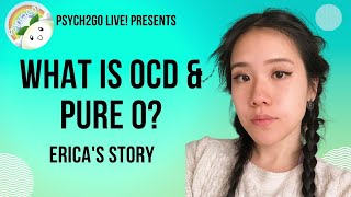 What is Pure O? Living with OCD & Pure O. Erica's Story.