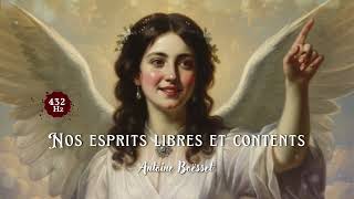 Nos Esprits Libres Et Contents 432Hz Classics