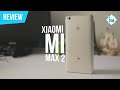 Xiaomi Mi Max 2 - Review en español