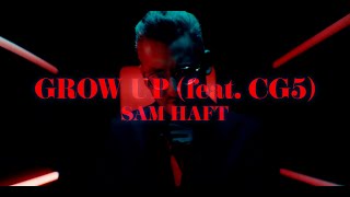 Sam Haft - Grow Up feat. CG5 (Official Music Video)