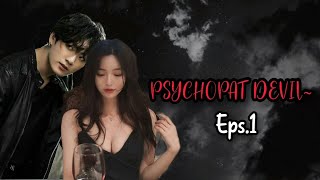 FF BTS~Jeon Jungkook || PSYCHOPAT DEVIL || Eps.1-(cek deks)