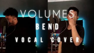 Volumes - Bend (vocal cover) feat. Dean from Haily