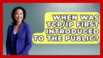 When Was TCP/IP First Introduced to the Public? - Internet Infrastructure Explained