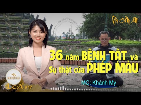 Video 36 năm bệnh tật và sự thật của phép màu - Lời Cảm Ân... - youtube