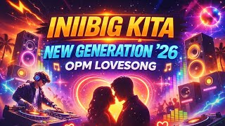 INI-IBIG KITA NEW GENERATION OPM LOVESONG '26 | PMV  CHANNEL