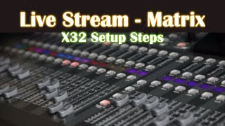 X32 Live Stream Using A Matrix | Setup And Routing To USB