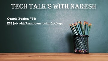 Oracle Fusion #35: ESS Job with Parameters using Lookups