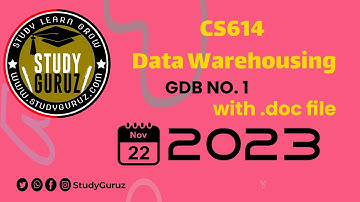 CS614 - Data Warehousing GDB No. 1 Vu by Study Guruz