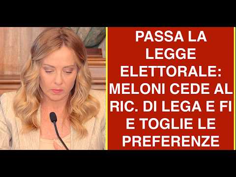 Video PASSA LA LEGGE ELETTORALE: MELONI CEDE AL RIC. DI LEGA E FI E TOGLIE LE PREFERENZE