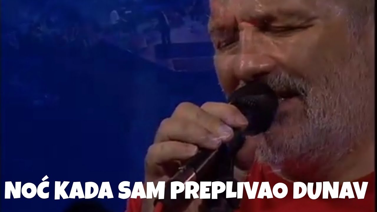 ĐORĐE BALAŠEVIĆ - Noc kada sam preplivao Dunav - (Live)