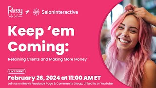LIVE EVENT: Keep 'Em Coming! Retaining Clients and Making More Money!
